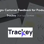 This Startup Aligns Customer Feedback for Product Teams!