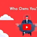 Who Owns YouTube?