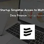 This DeFi Startup Simplifies Access to Multiple Protocols in One Place!
