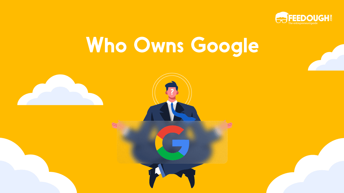 Who Owns Google Google Founders, Current CEO, & History Feedough