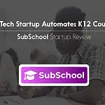 This EdTech Startup Automates K12 Course Creation for Personalized Learning -  SubSchool