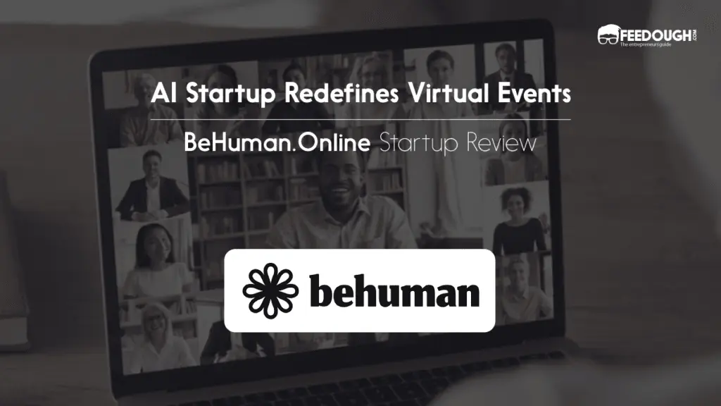 This AI Startup Redefines Virtual Events - BeHuman.Online 