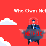 Who owns Netflix?