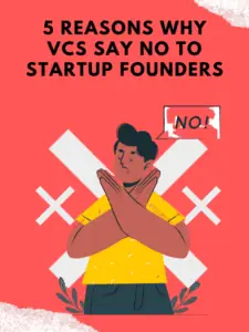 5 Reasons why VCs say No to startup founders
