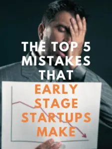 The top 5 mistakes that early-stage startups make(2)