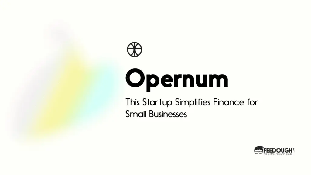 This Startup Simplifies Finance for Small Businesses - Opernum