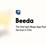 This Startup's Mega App Packs 50 Services In One - Beeda