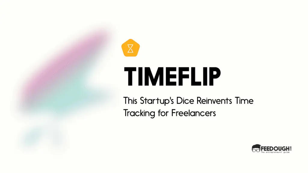 This Startup's Dice Reinvents Time Tracking for Freelancers - TIMEFLIP