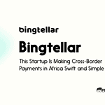This Startup Is Making Cross-Border Payments in Africa Swift and Simple - Bingtellar
