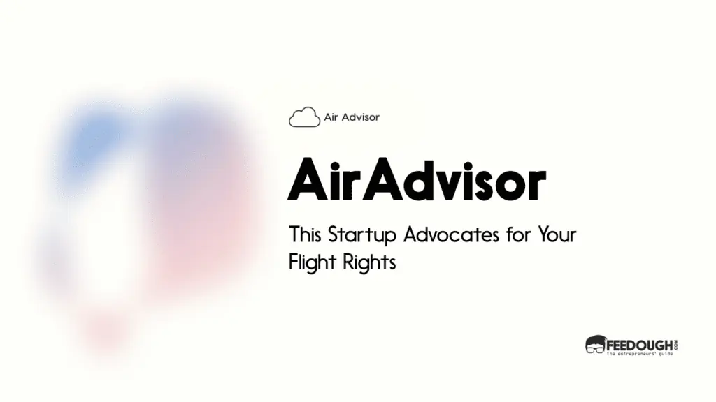 This Startup Advocates for Your Flight Rights - AirAdvisor