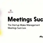 This Startup Makes Management Meetings Suck Less - Meetings Sucks