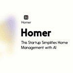 This Startup Simplifies Home Management with AI - Homer