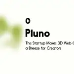 This Startup Makes 3D Web Creation a Breeze for Creators - Pluno