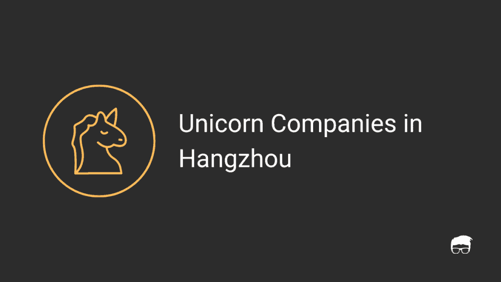 Unicorn Companies in Hangzhou