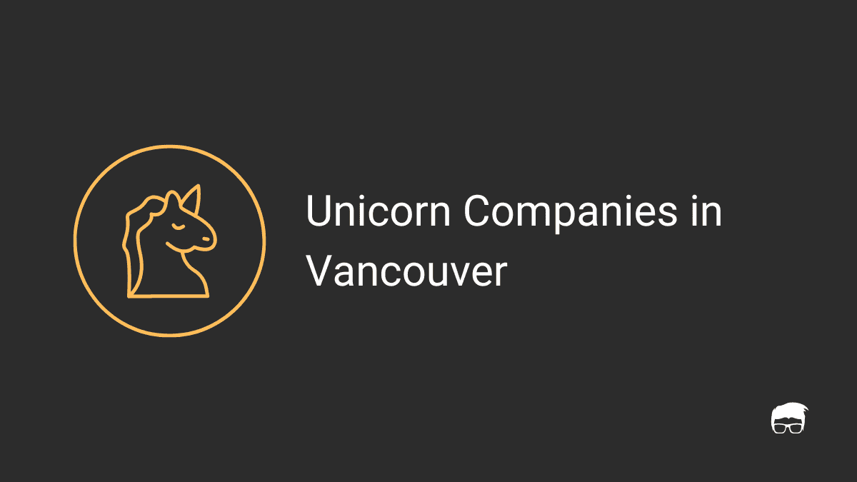Unicorn Companies in Vancouver in 2025 - Feedough