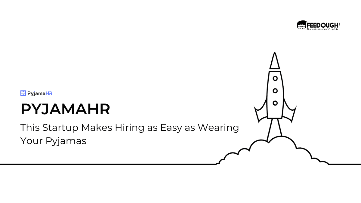 This Startup Makes Hiring as Easy as Wearing Your Pyjamas – PyjamaHR Startup Review