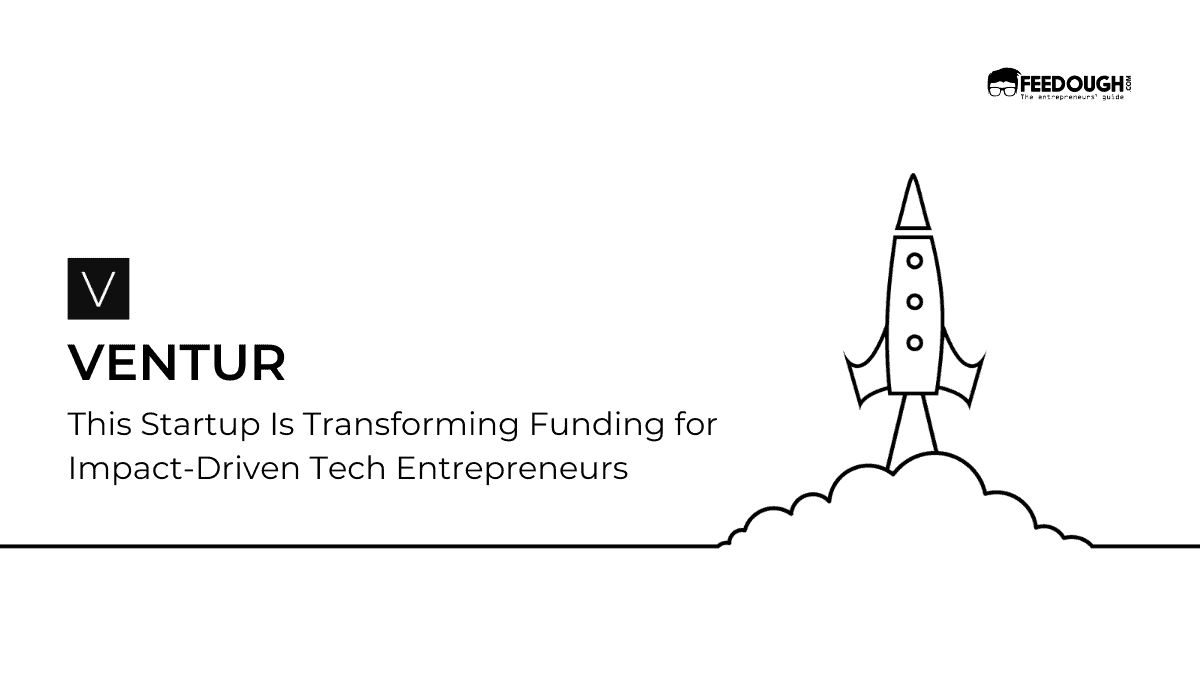 This Startup Is Transforming Funding for Impact-Driven Tech Entrepreneurs – Ventur Startup Review