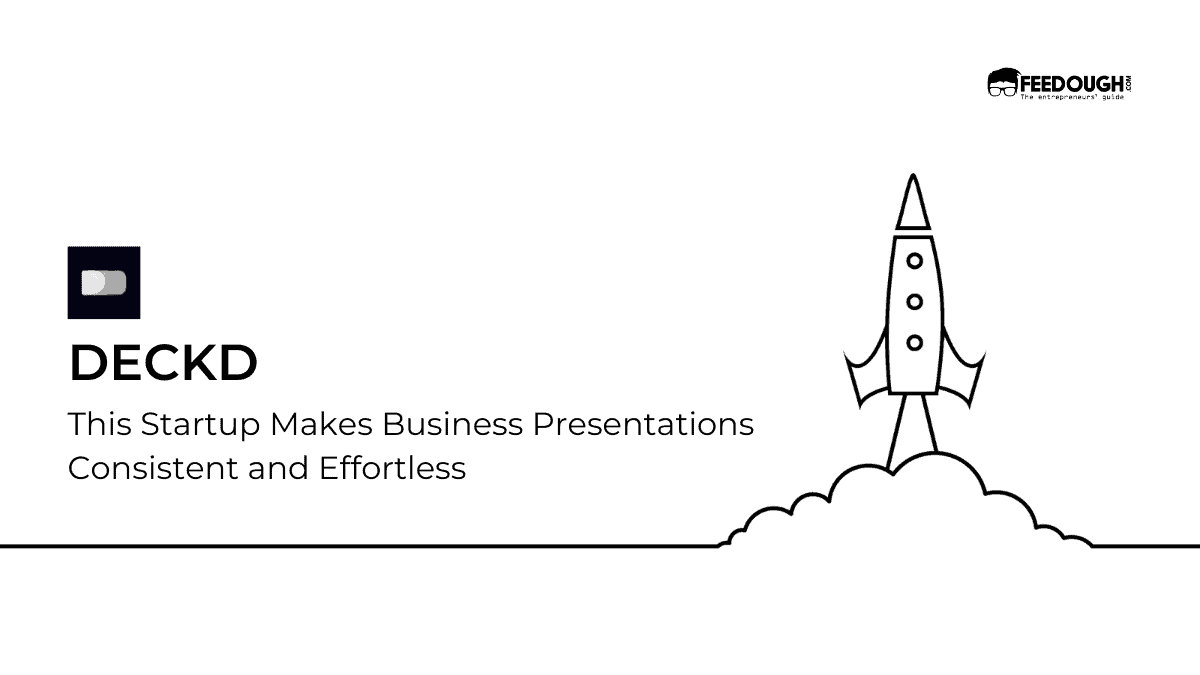 This Startup Makes Business Presentations Consistent and Effortless – Deckd Startup Review