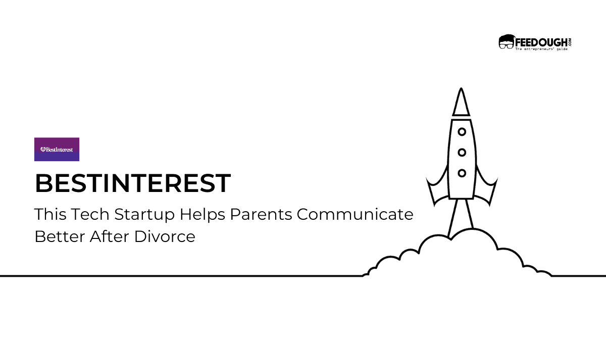This Tech Startup Helps Parents Communicate Better After Divorce – BestInterest Startup Review