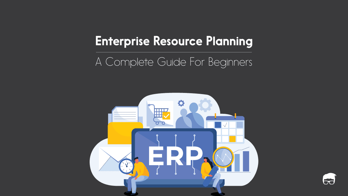 What Is ERP And How Does It Work?