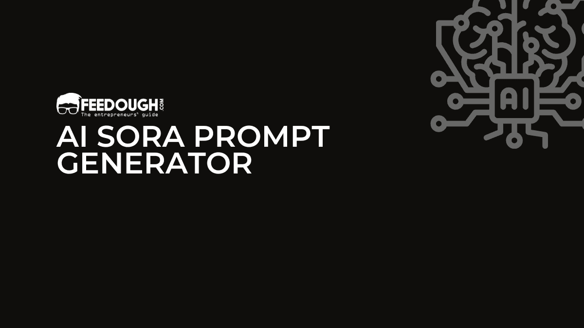 Sora Prompt Generator [Free & AI Powered] - Feedough