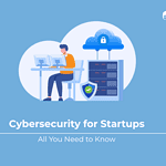 Cybersecurity for Startups