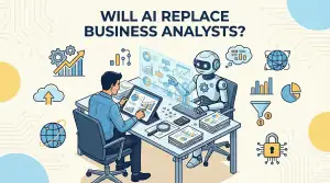 Will AI Replace Business Analysts?