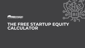 The Free Startup Equity Calculator