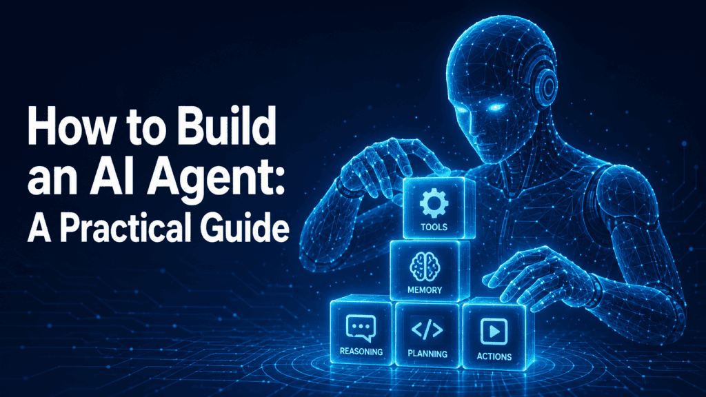 How to Build an AI Agent