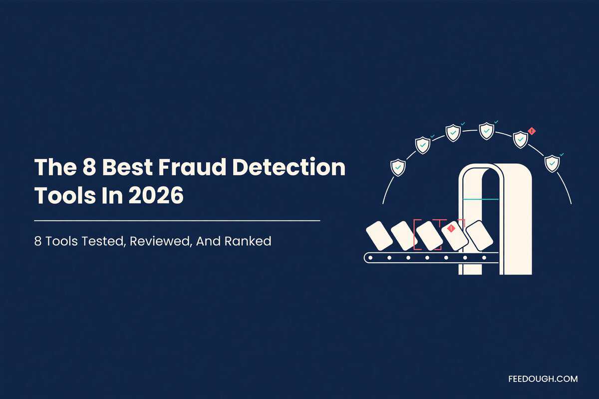 The 8 Best Fraud Detection Tools in 2026 - Feedough